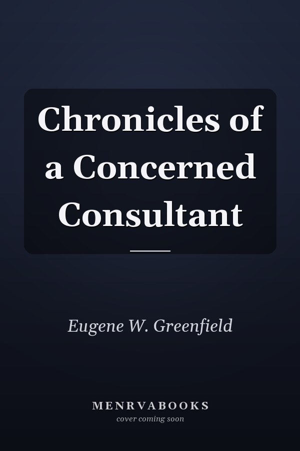 Chronicles of a Concerned Consultant