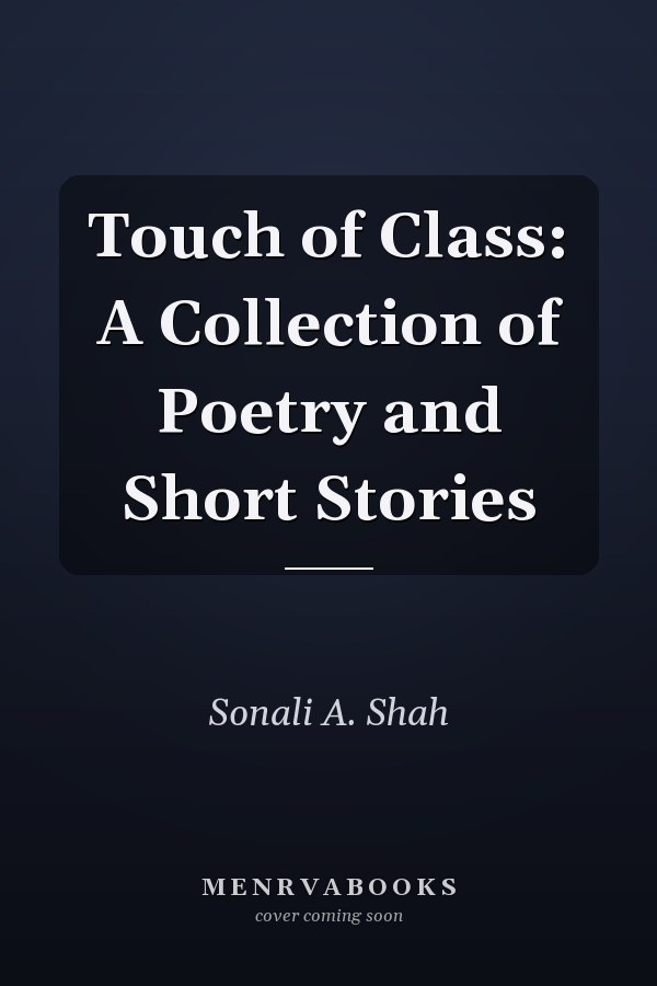Touch of Class: A Collection of Poetry and Short Stories