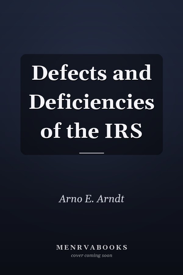 Defects and Deficiencies of the IRS