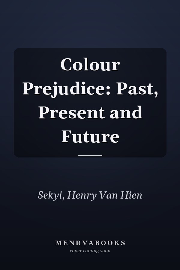 Colour Prejudice: Past, Present and Future