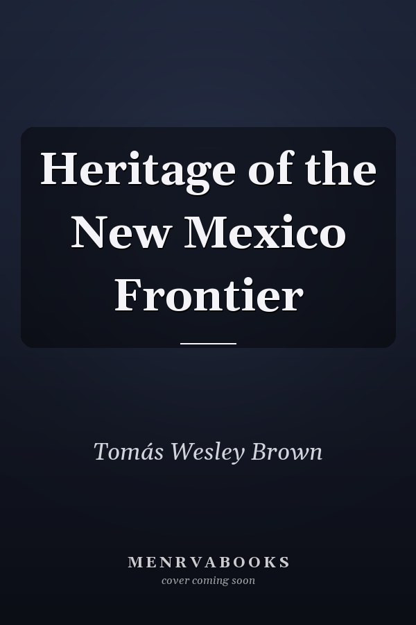 Heritage of the New Mexico Frontier