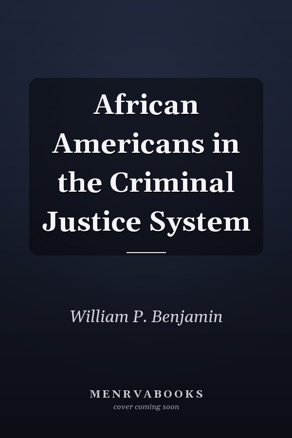 African Americans in the Criminal Justice System