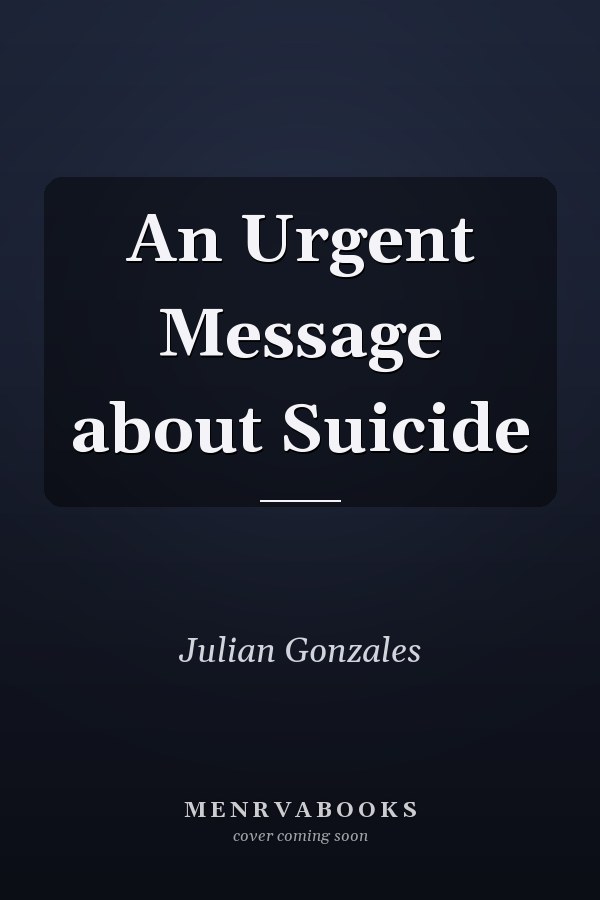 An Urgent Message about Suicide