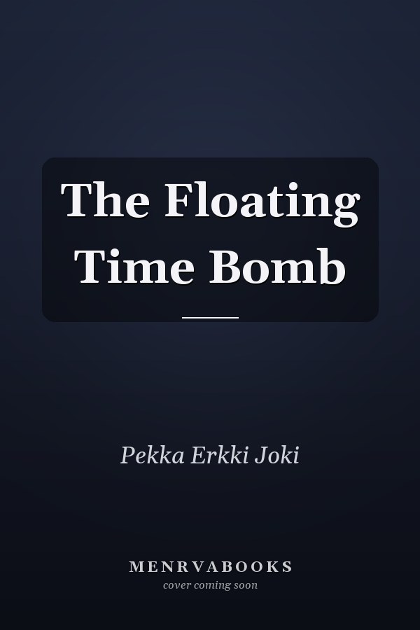 The Floating Time Bomb