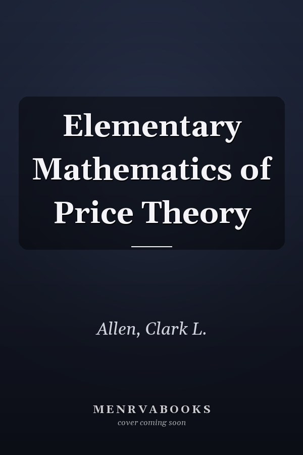 Elementary Mathematics of Price Theory