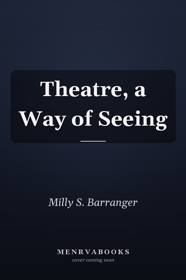Theatre, a Way of Seeing