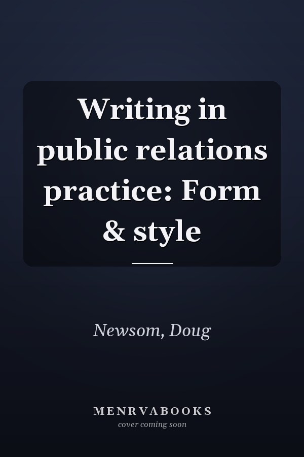 Writing in public relations practice: Form & style