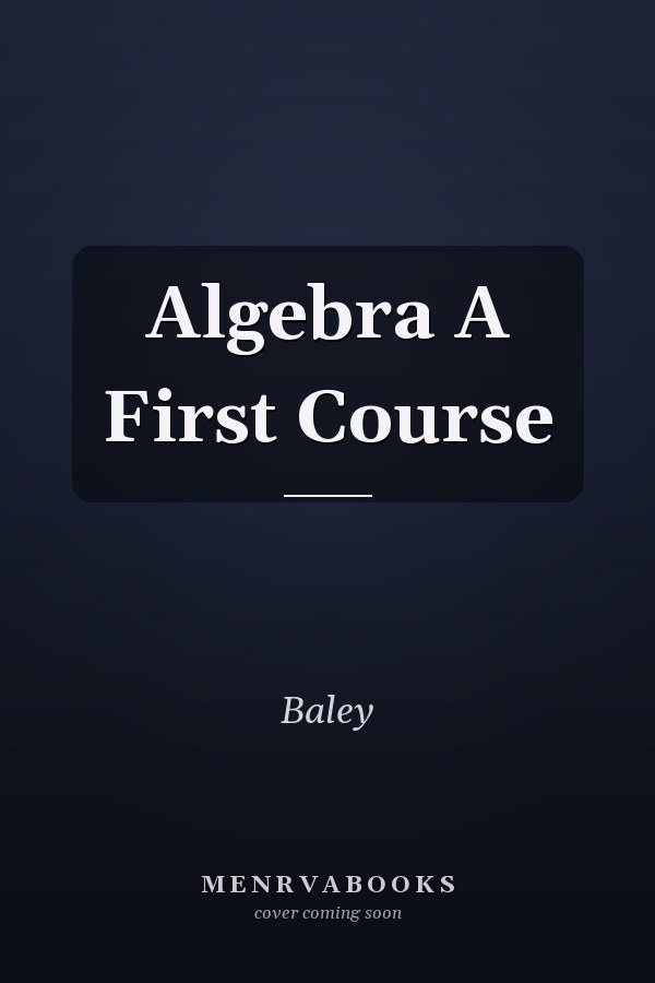 Algebra A First Course