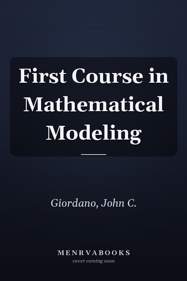 First Course in Mathematical Modeling