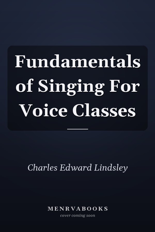 Fundamentals of Singing For Voice Classes