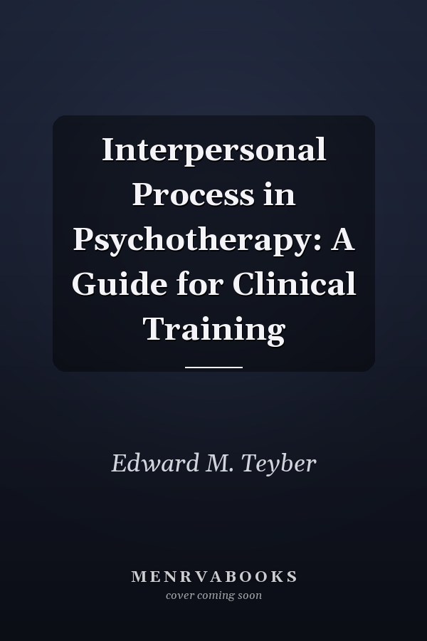 Interpersonal Process in Psychotherapy: A Guide for Clinical Training