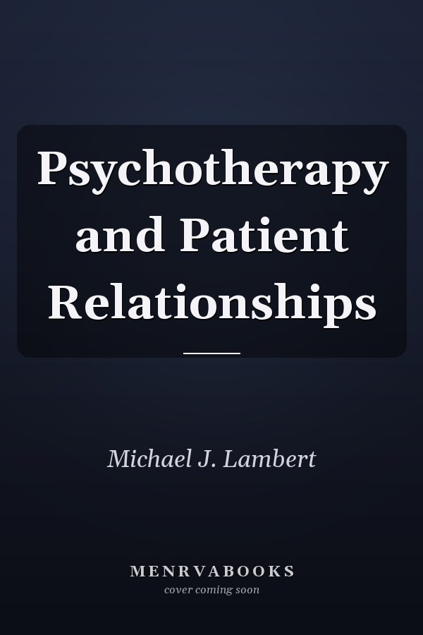 Psychotherapy and Patient Relationships