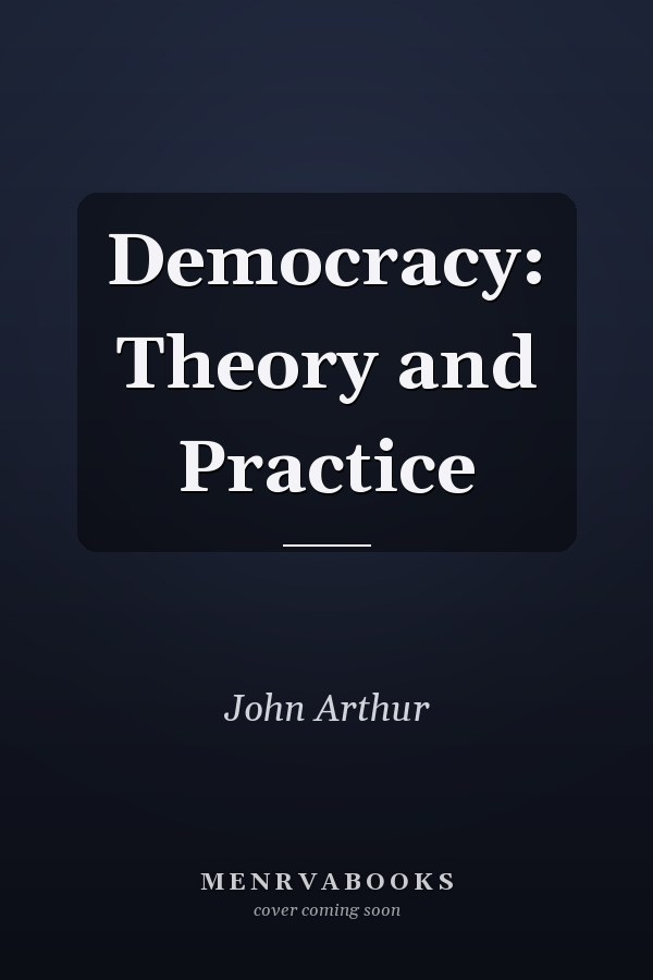 Democracy: Theory and Practice