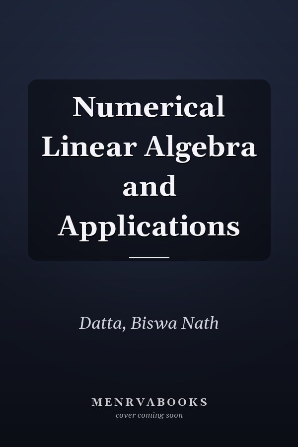 Numerical Linear Algebra and Applications
