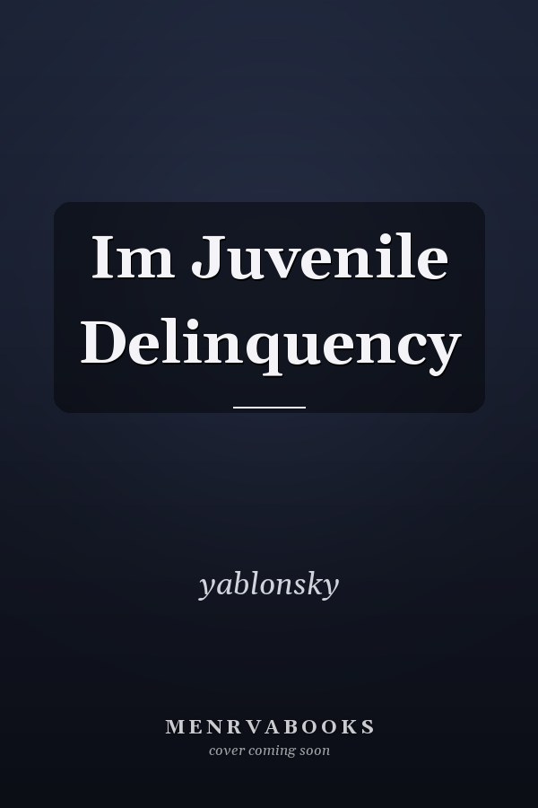 Im Juvenile Delinquency