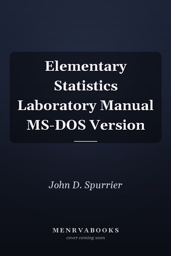 Elementary Statistics Laboratory Manual MS-DOS Version