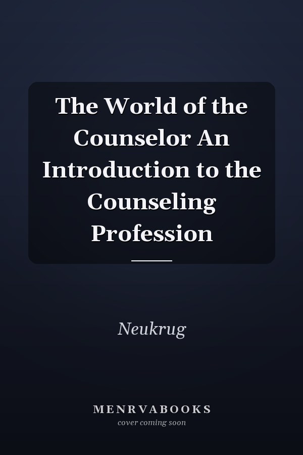 The World of the Counselor An Introduction to the Counseling Profession