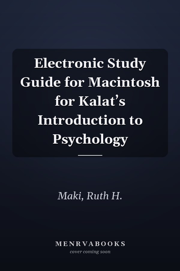 Electronic Study Guide for Macintosh for Kalat’s Introduction to Psychology