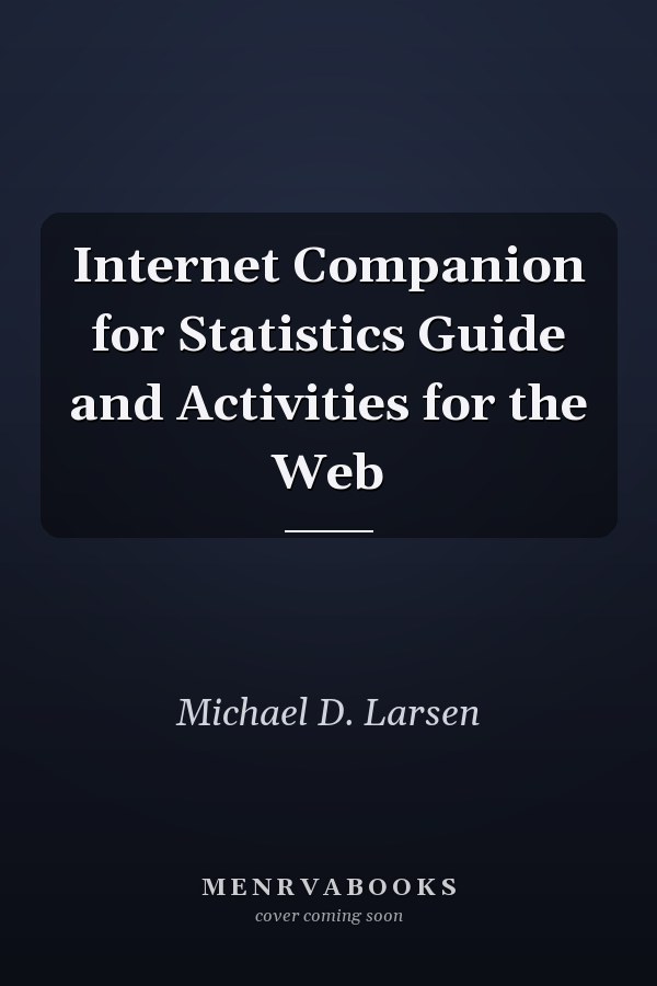 Internet Companion for Statistics Guide and Activities for the Web
