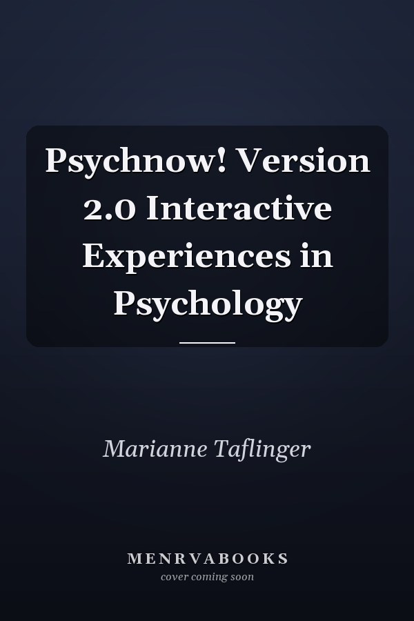Psychnow! Version 2.0 Interactive Experiences in Psychology