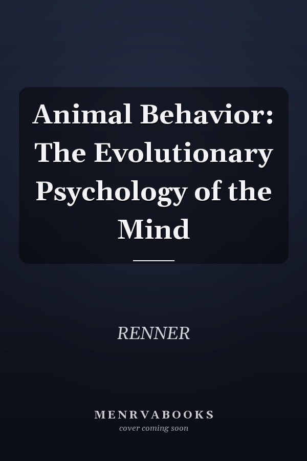 Animal Behavior: The Evolutionary Psychology of the Mind
