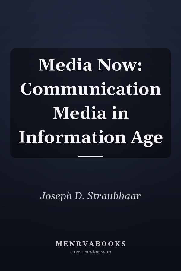Media Now: Communication Media in Information Age