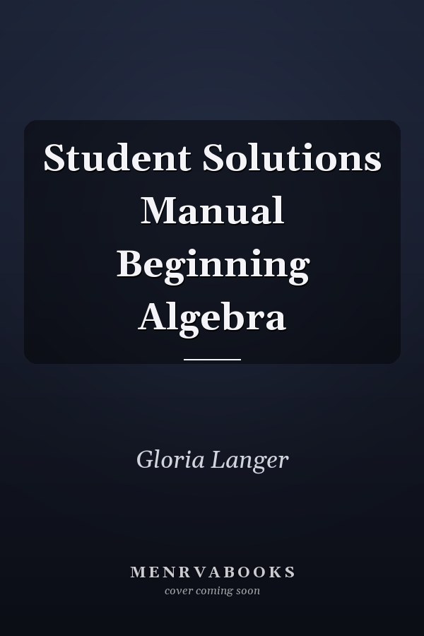 Student Solutions Manual Beginning Algebra