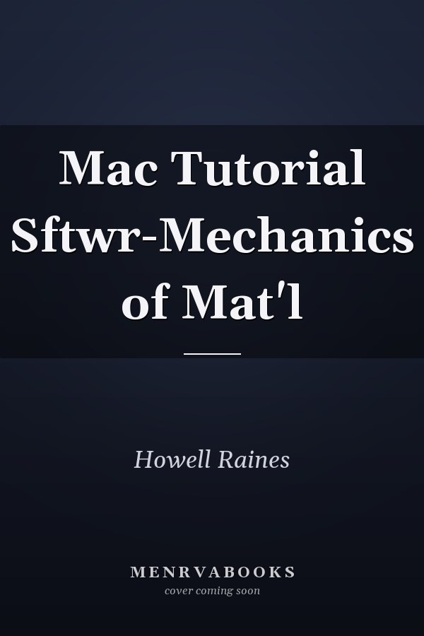 Mac Tutorial Sftwr-Mechanics of Mat'l