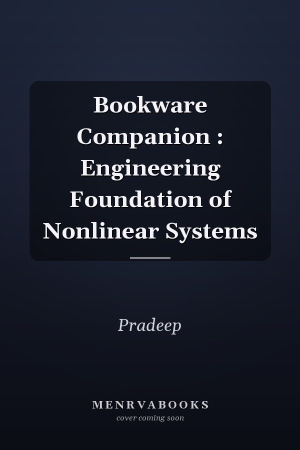 Bookware Companion : Engineering Foundation of Nonlinear Systems