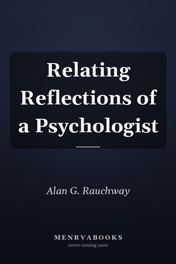 Relating Reflections of a Psychologist