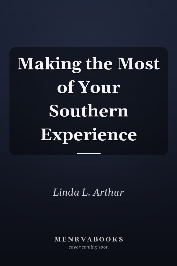 Making the Most of Your Southern Experience