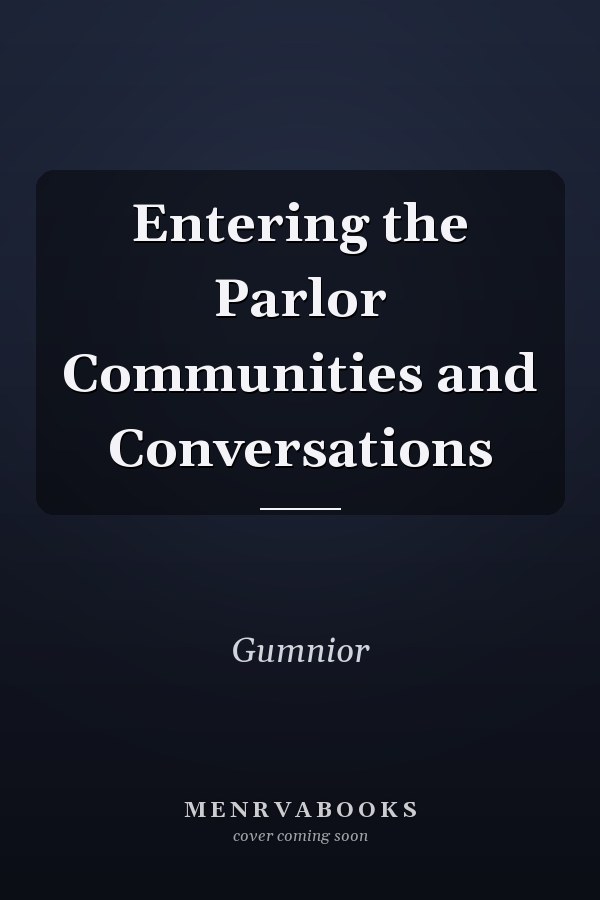 Entering the Parlor Communities and Conversations
