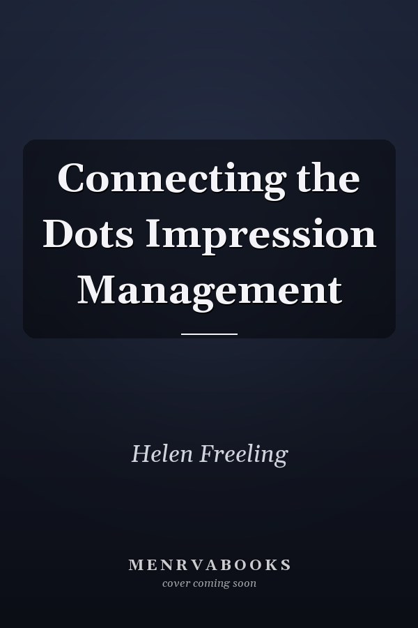 Connecting the Dots Impression Management