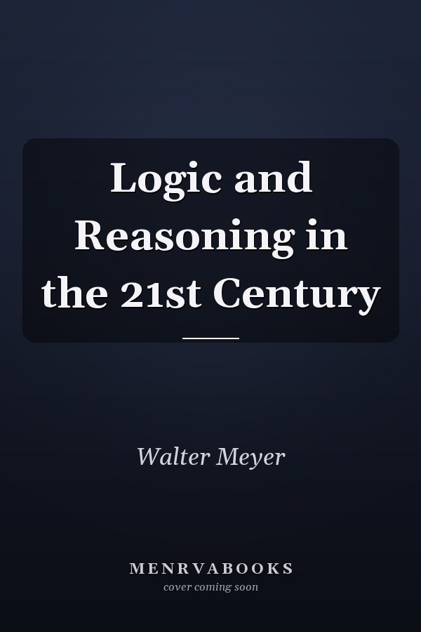 Logic and Reasoning in the 21st Century
