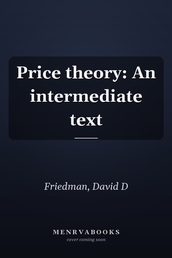 Price theory: An intermediate text