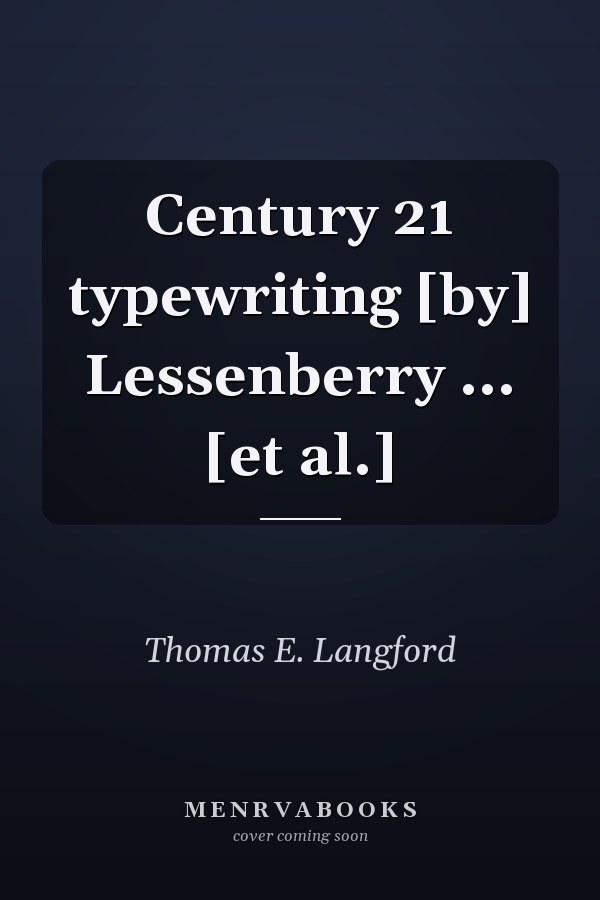 Century 21 typewriting [by] Lessenberry ... [et al.]