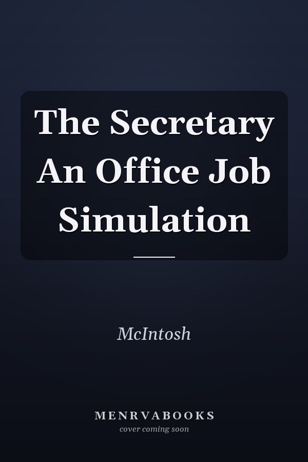 The Secretary An Office Job Simulation