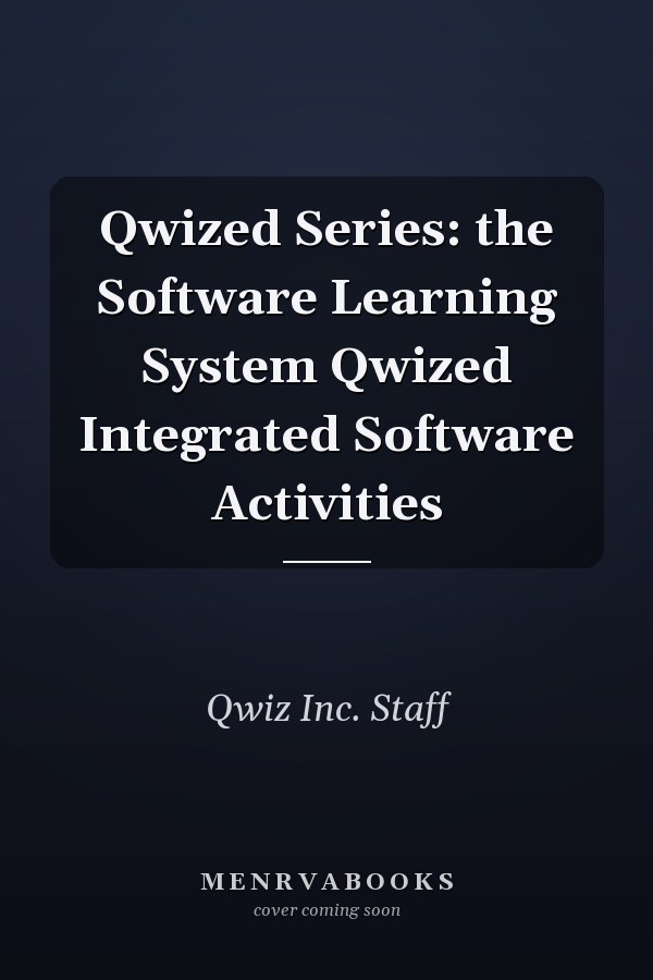 Qwized Series: the Software Learning System Qwized Integrated Software Activities