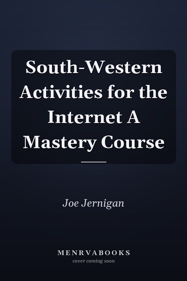 South-Western Activities for the Internet A Mastery Course