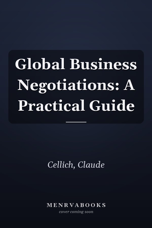 Global Business Negotiations: A Practical Guide