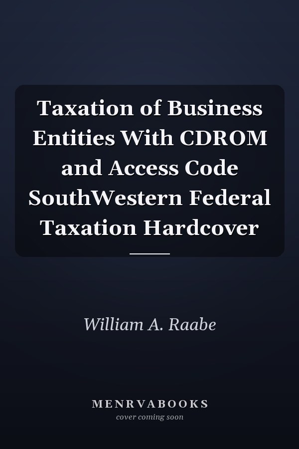 Taxation of Business Entities With CDROM and Access Code
            
                SouthWestern Federal Taxation Hardcover