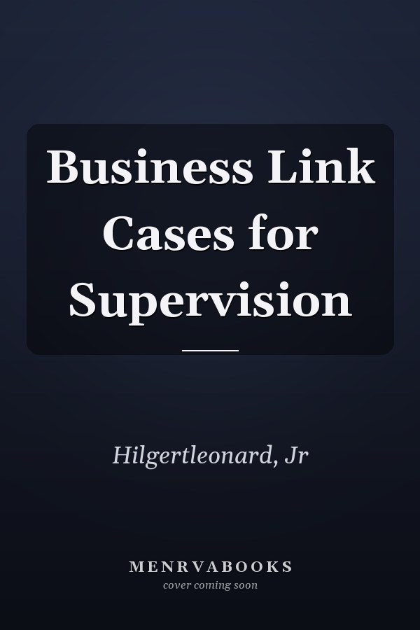 Business Link Cases for Supervision