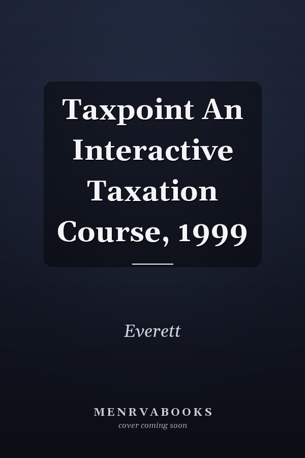 Taxpoint An Interactive Taxation Course, 1999