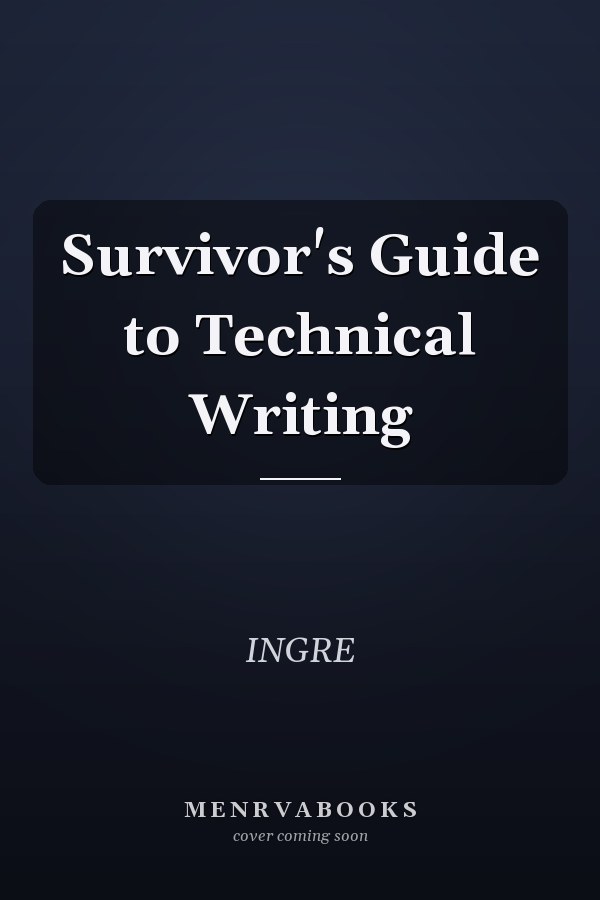 Survivor's Guide to Technical Writing