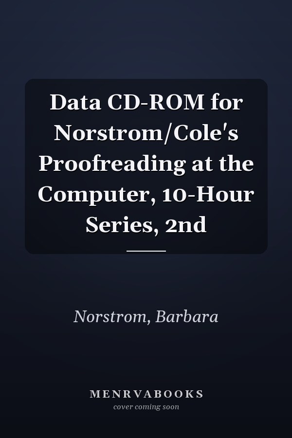 Data CD-ROM for Norstrom/Cole's Proofreading at the Computer, 10-Hour Series, 2nd