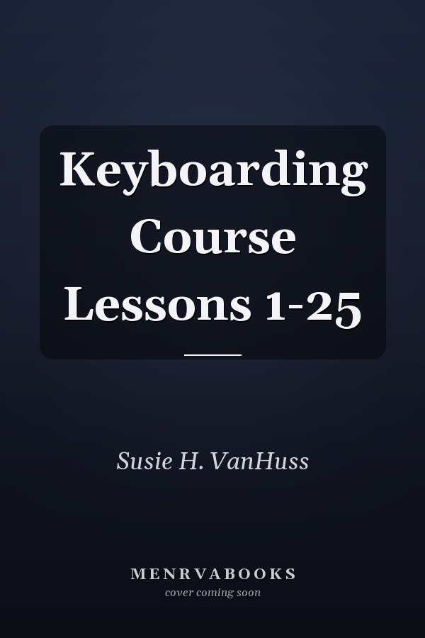 Keyboarding Course Lessons 1-25