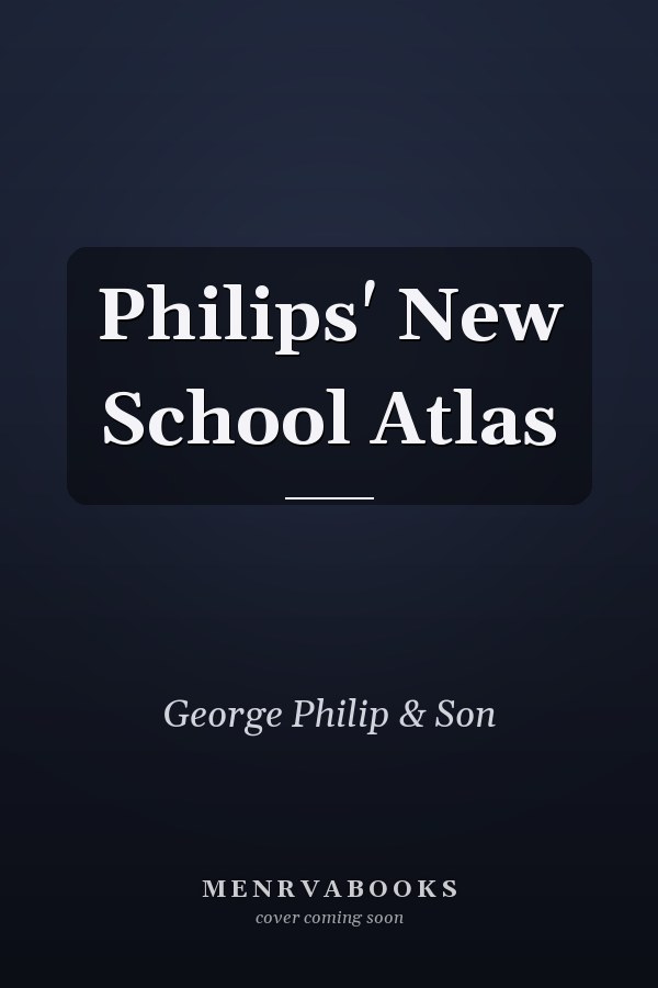 Philips' New School Atlas