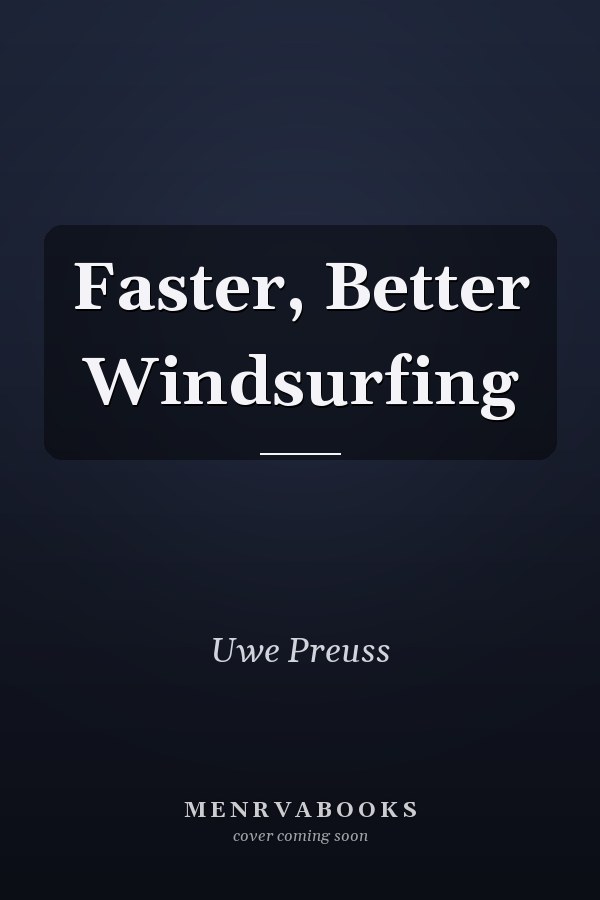 Faster, Better Windsurfing