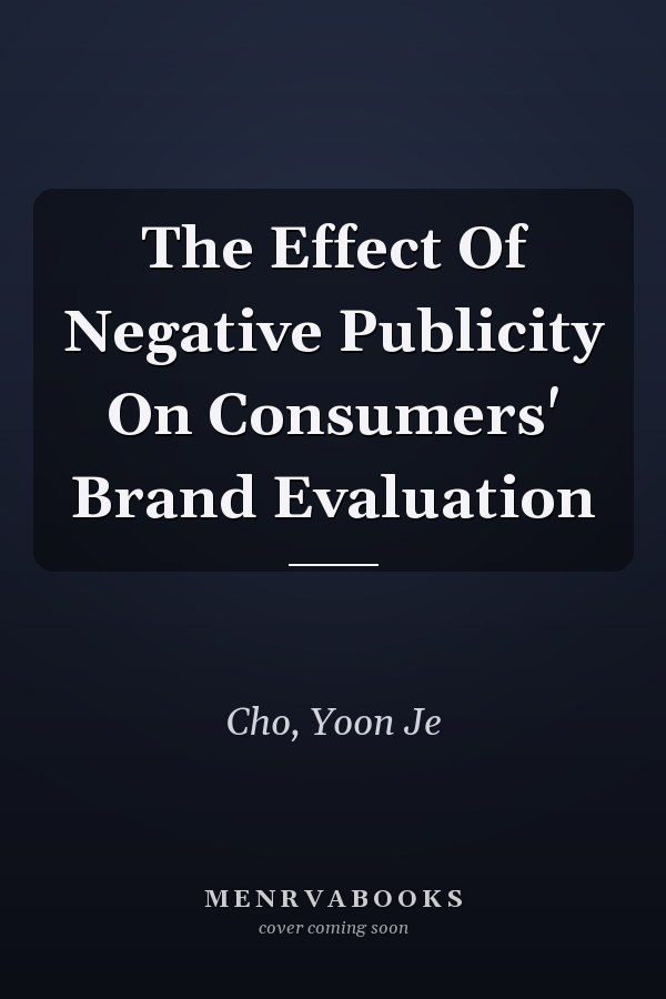 The Effect Of Negative Publicity On Consumers' Brand Evaluation