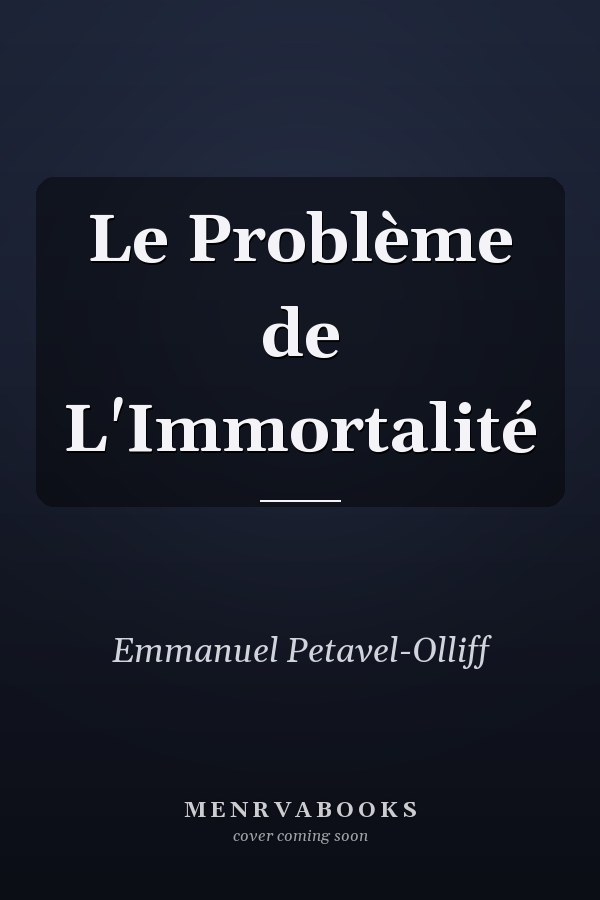 Le Problème de L'Immortalité